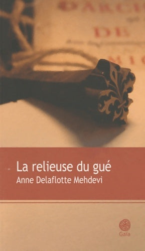 Livrenpoche : La relieuse du gué - Anne Delaflotte Mehdevi - Livre