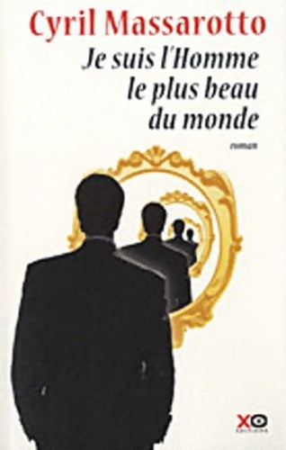 Livrenpoche : Je suis l'homme le plus beau du monde - Cyril Massarotto - Livre