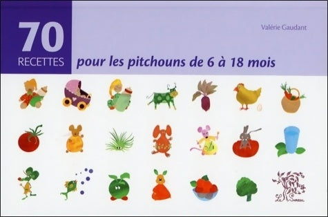 Livrenpoche : 70 Recettes pour les pitchouns de 6 à 18 mois - Valérie Gaudant - Livre