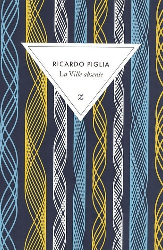 Livrenpoche : La ville absente (0000) - Ricardo Piglia - Livre