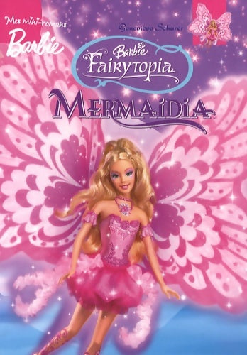 Livrenpoche : Barbie fairytopia mermaidia - Geneviève Schurer - Livre