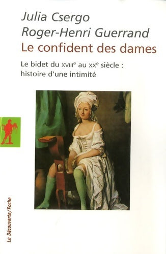 Livrenpoche : Le confident des dames - Julia Csergo - Livre