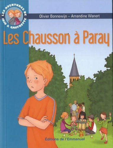 Livrenpoche : Les aventures de Jojo et Gaufrette Tome III : Les Chausson à Paray - Olivier Bonnewijn - Livre