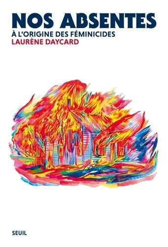 Livrenpoche : Nos absentes : Pourquoi les féminicides ? - Laurène Daycard - Livre