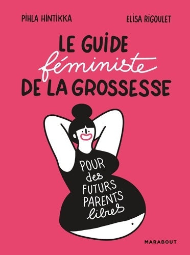 Livrenpoche : Le guide féministe de la grossesse pour des futurs parents libres - Pihla Hintikka - Livre