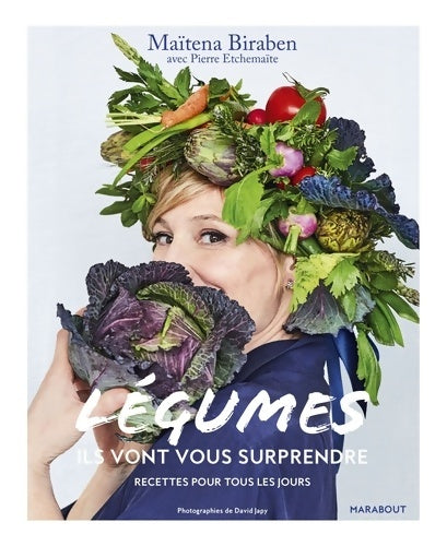 Livrenpoche : Légumes : Ils vont vous surprendre: Ils vont vous surprendre - Maïtena Biraben - Livre