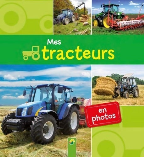 Mes tracteurs - Carola Von Kessel - Livre