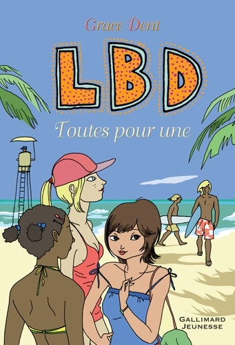 Livrenpoche : LBD 3 : LBD : Toutes pour une - Grace Dent - Livre