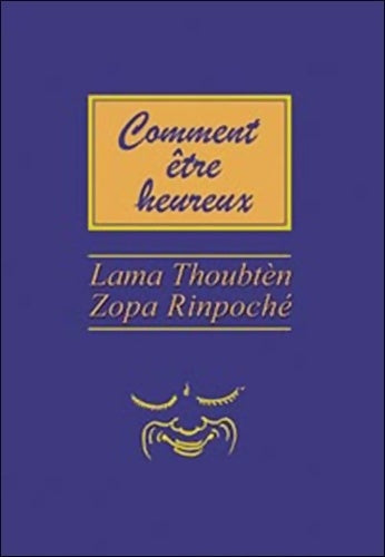 Livrenpoche : Comment être heureux - Lama Thoubten Zopa Rinpoche - Livre