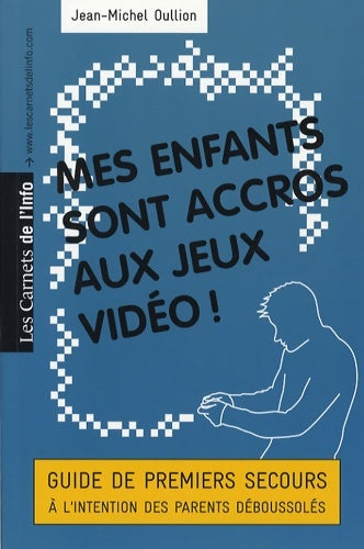 Livrenpoche : Mes enfants sont accros aux jeux video ! - Jean-Michel Oullion - Livre