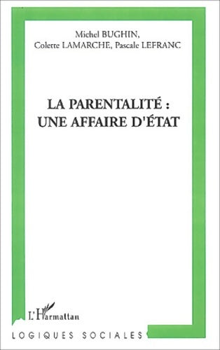 Livrenpoche : La parentalité une affaire d'état - Colette Lamarche - Livre