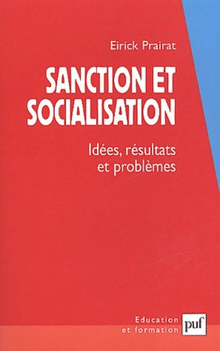 Livrenpoche : Sanction et socialisation : Idées résultats et problèmes - Eirick Prairat - Livre