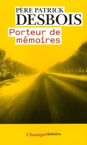 Livrenpoche : Porteur de mémoires - Patrick Desbois - Livre