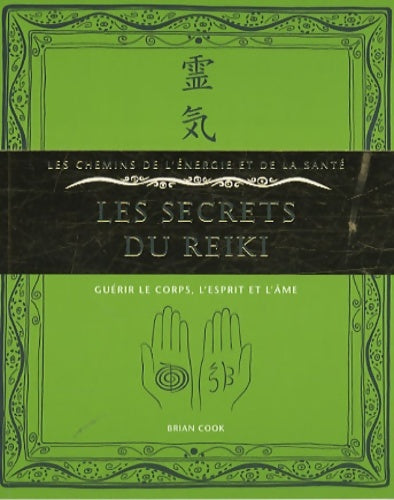 Livrenpoche : Les secrets du reiki - Brian Cook - Livre
