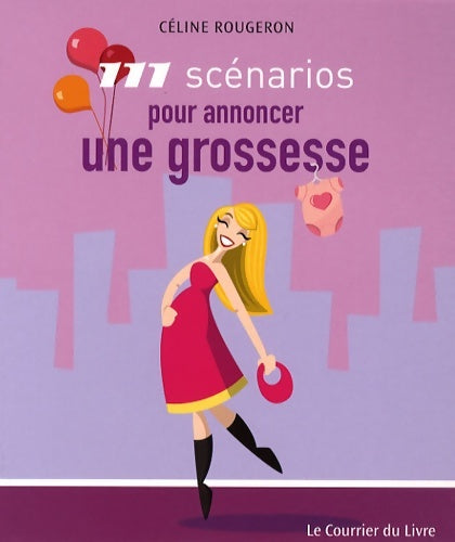 Livrenpoche : 111 scénarios pour annoncer une grossesse - Céline Rougeron - Livre