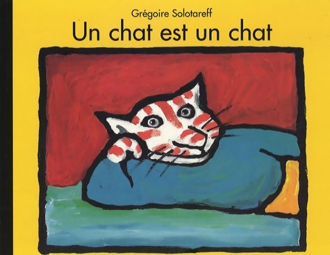 Livrenpoche : Un chat est un chat - Grégoire Solotareff - Livre