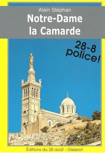 Livrenpoche : Notre-Dame la Camarde 28-8 Police ! - Alain Stéphan - Livre