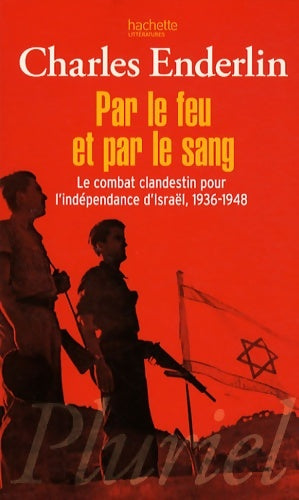 Livrenpoche : Par le feu et par le sang - Charles Enderlin - Livre