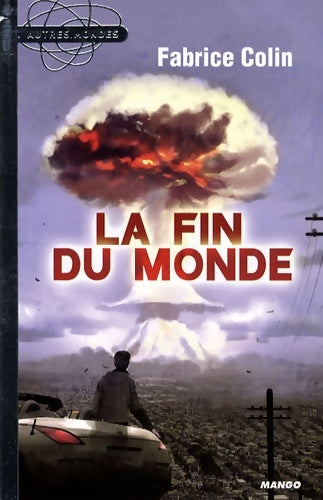 Livrenpoche : La fin du monde - Fabrice Colin - Livre
