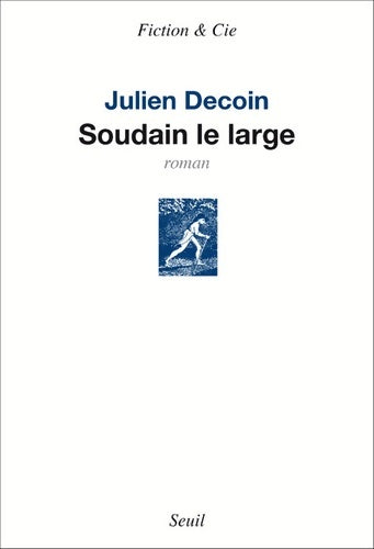 Livrenpoche : Soudain le large - Julien Decoin - Livre