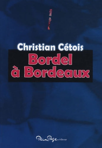 Livrenpoche : Bordel à Bordeaux - Christian Cétois - Livre