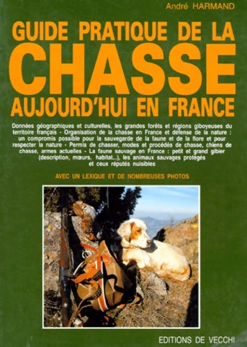 Livrenpoche : GUIDE PRATIQUE DE LA CHASSE. Aujourd'hui en France - André Harmand - Livre