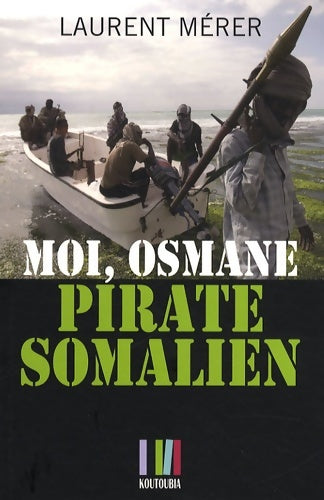 Livrenpoche : Moi osmane pirate somalien - Laurent Mérer - Livre