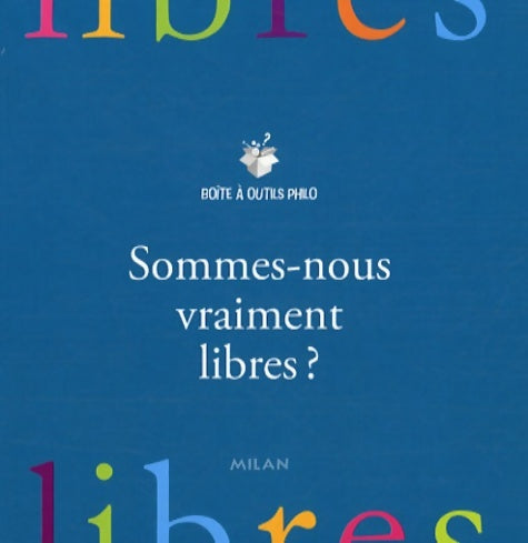 Livrenpoche : Sommes-nous vraiment libres ? - Laureau-daull Elisabeth - Livre