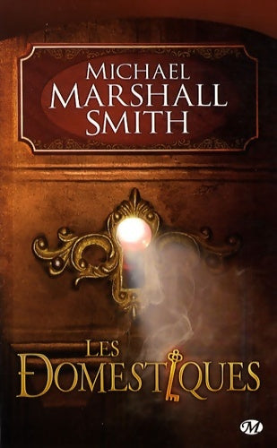 Livrenpoche : Les domestiques - Michael Marshall Smith - Livre