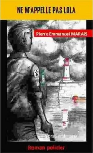 Livrenpoche : Ne m'appelle pas lola - Pierre-emmanuel Marais - Livre
