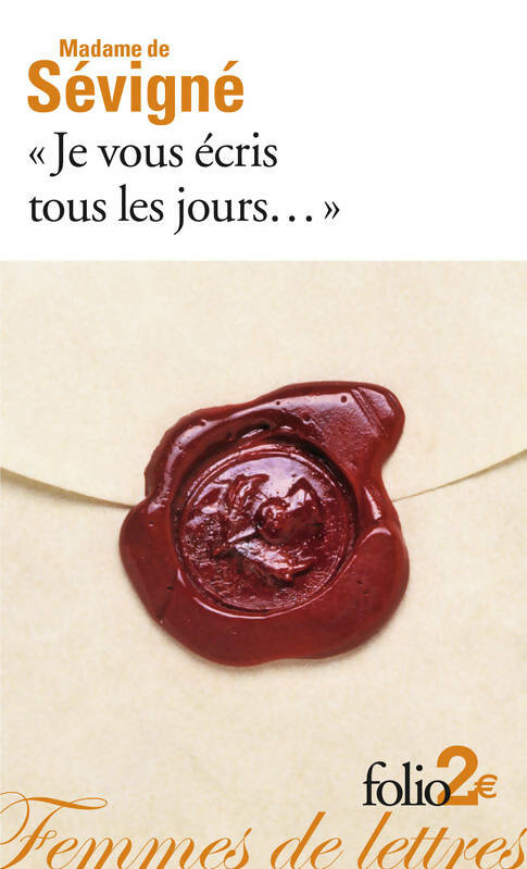 Livrenpoche : «Je vous écris tous les jours... » : Premières lettres à sa fille - Madame De Sévigné - Livre