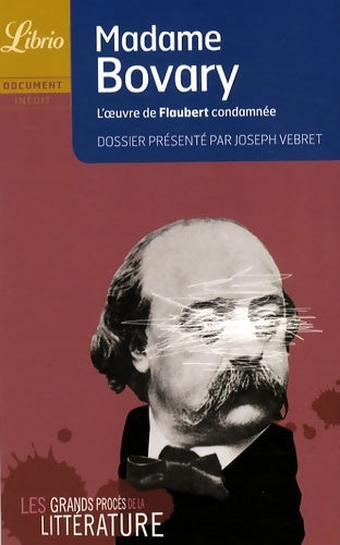Livrenpoche : Madame bovary - le procès de Flaubert - Vebret Joseph - Livre