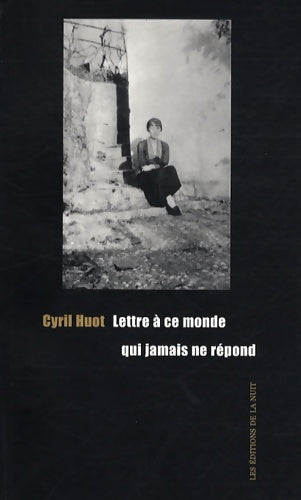 Livrenpoche : Lettre à ce monde qui jamais ne répond - Cyril Huot - Livre