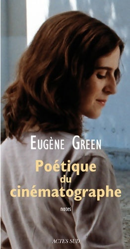 Livrenpoche : Poétique du cinématographe : Notes - Eugène Green - Livre