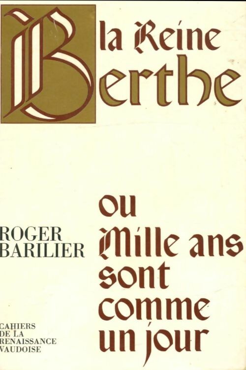Livrenpoche : Le reine Berthe ou mille ans sont comme un jour - Roger Barilier - Livre