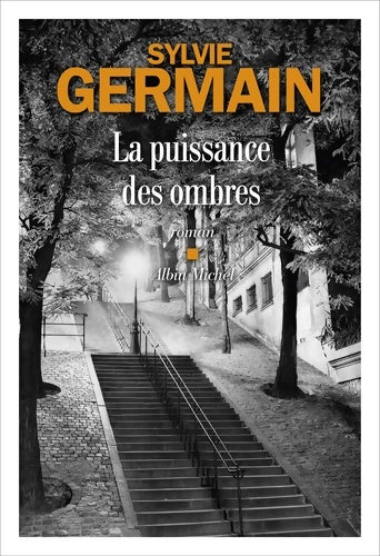 Livrenpoche : La Puissance des ombres - Sylvie Germain - Livre