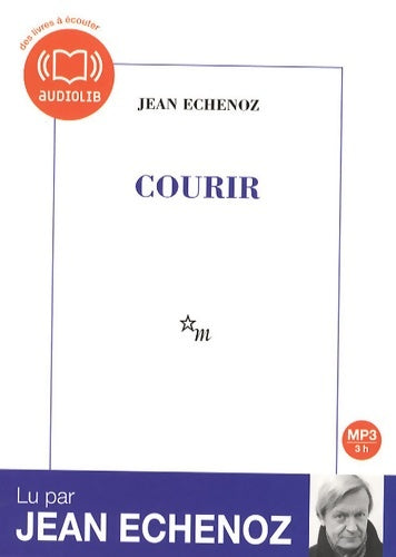 Livrenpoche : Courir (cc) - audio livre 1 CD mp3 - 337 mo - Jean Echenoz - Livre