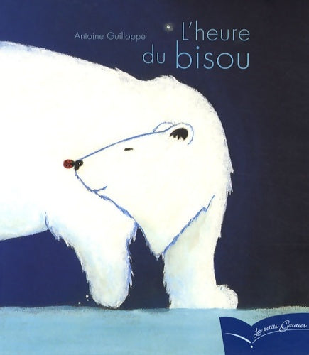 Livrenpoche : L'heure du bisou - Antoine Guilloppe - Livre