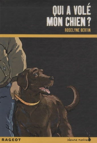 Livrenpoche : Qui a volé mon chien ? - Roselyne Bertin - Livre