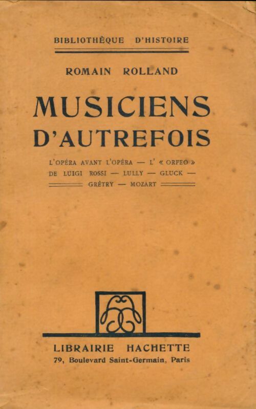 Musiciens d'autrefois - Romain Rolland -  Bibliothèque d'histoire - Livre