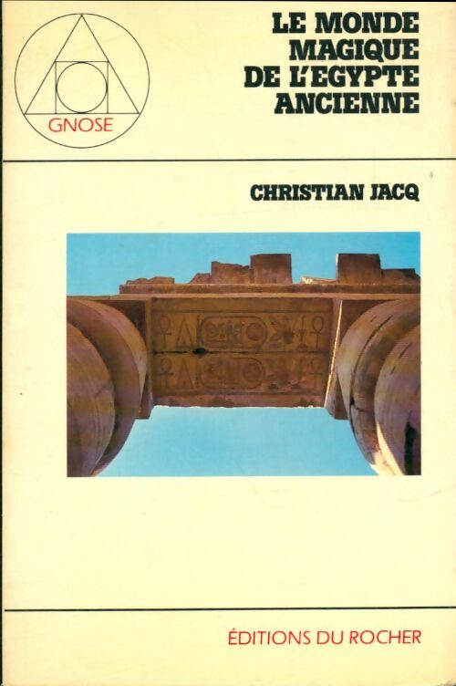 Livrenpoche : Le monde magique de l'Egypte ancienne - Christian Jacq - Livre