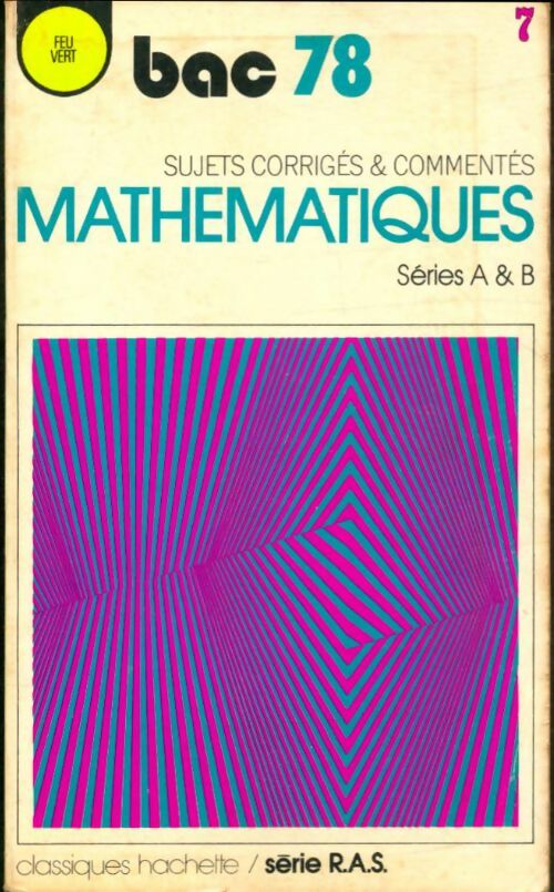 Livrenpoche : Mathématiques série A & B sujets corrigés 1978 - Collectif - Livre