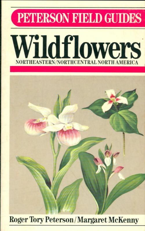 Livrenpoche : A Field Guide to Wildflowers of Northeastern and North-Central North America - Roger Peterson - Livre