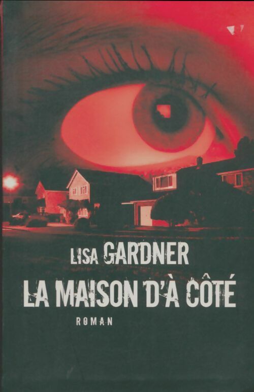 Livrenpoche : La maison d'à côté - Lisa Gardner - Livre