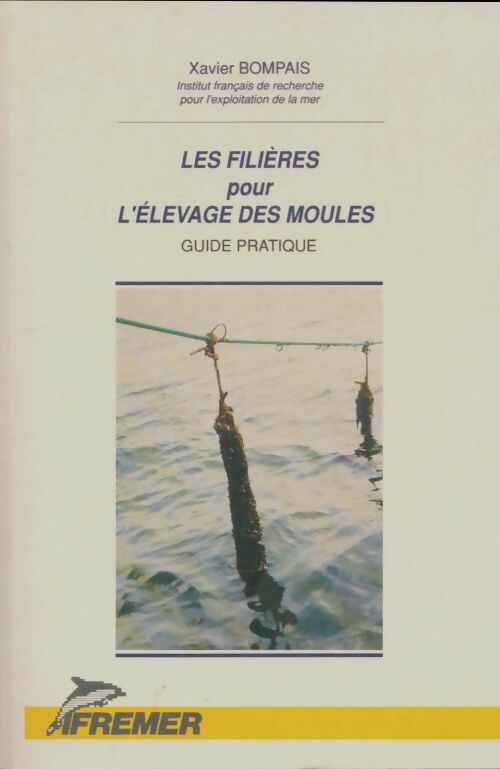 Livrenpoche : Les filières pour l'élevage des moules - Xavier Bompais - Livre