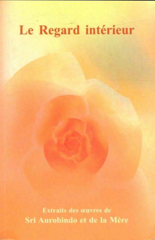 Livrenpoche : Le regard intérieur - Sri Aurobindo - Livre