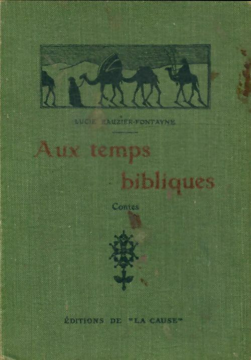 Livrenpoche : Au temps bibliques - Lucie Rauzier-Fontayne - Livre