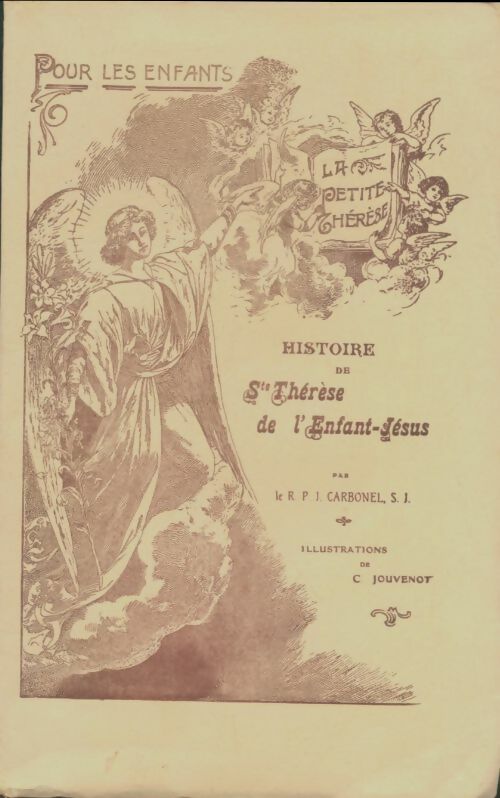 Livrenpoche : La Petite Thérèse. Histoire de Sainte-Thérèse de l'Enfant-Jésus. - R.P.J. Carbonel - Livre