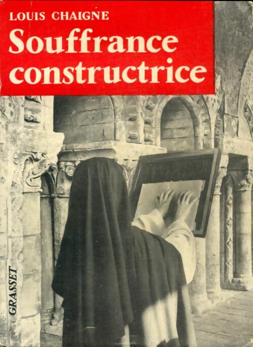 Livrenpoche : Souffrance constructive - Louis Chaigne - Livre