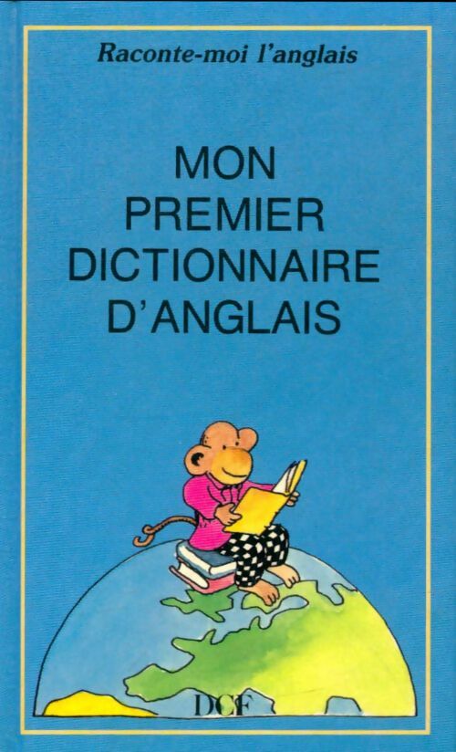 Livrenpoche : Raconte-moi l'anglais : Mon premier dictionnaire d'anglais - J.C Sentenac - Livre